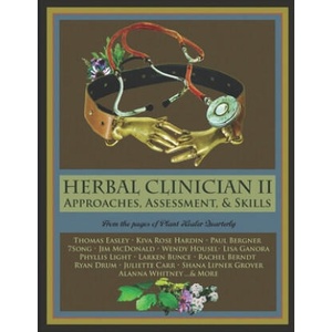 Herbal Clinician II: Approaches, Assessment, & Skills (ISBN: 9781700514783)
