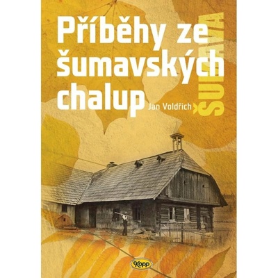 PŘÍBĚHY ZE ŠUMAVSKÝCH CHALUP - Voldřich