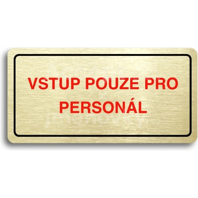 ACCEPT Piktogram VSTUP POUZE PRO PERSONÁL - zlatá tabulka - barevný tisk