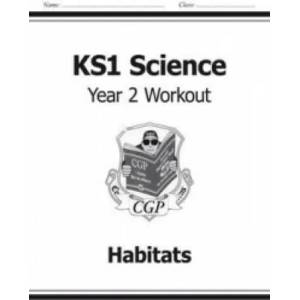KS1 Science Year Two Workout: Habitats | CGP Books (ISBN: 9781782942344)