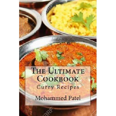 The Ultimate Cookbook: Curry Recipes | Mohammed Patel