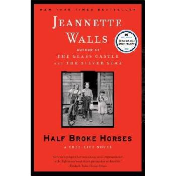 Half Broke Horses. Ein ungezähmtes Leben, englische Ausgabe - Jeannette Walls