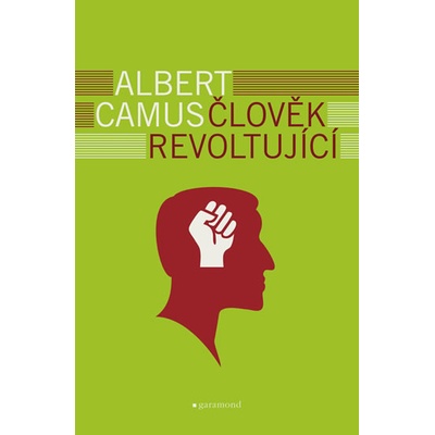 Člověk revoltující - Albert Camus