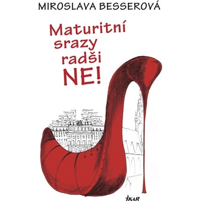 Maturitní srazy radši ne! - Miroslava Besserová