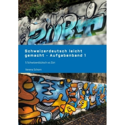 Schweizerdeutsch leicht gemacht - Aufgabenband 1