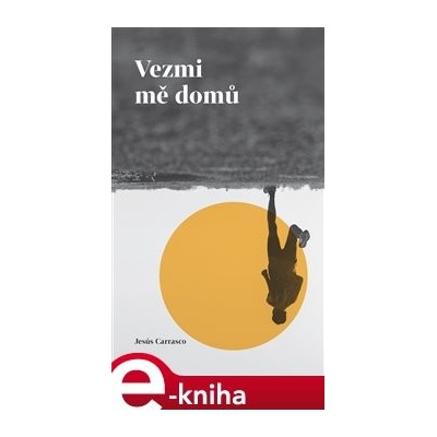 Vezmi mě domů - Jesús Carrasco