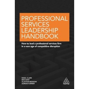 Professional Services Leadership Handbook | Nigel Clark (ISBN: 9780749477349)