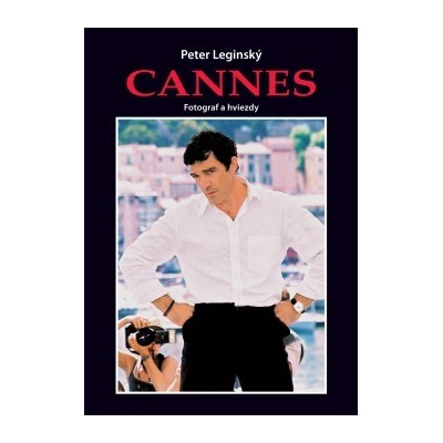 Cannes - fotograf a hviezdy - Peter Leginský
