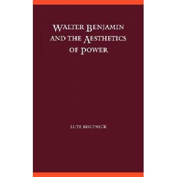 Image 1 of Walter Benjamin and the Aesthetics of Power | Lutz Koepnick