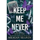 Keep Me Never - Meagan Brandy