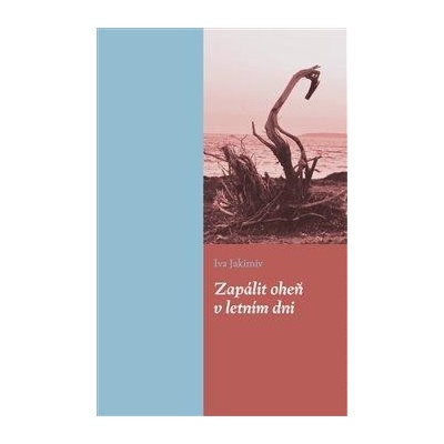Zapálit oheň v letním dni