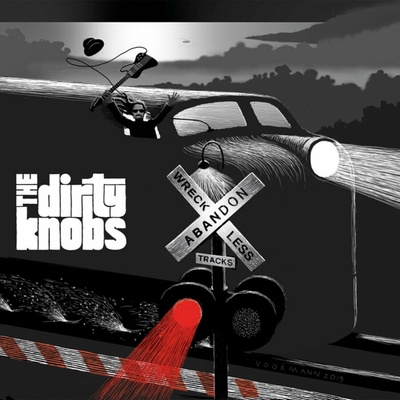 DIRTY KNOBS - WRECKLESS ABANDON LP
