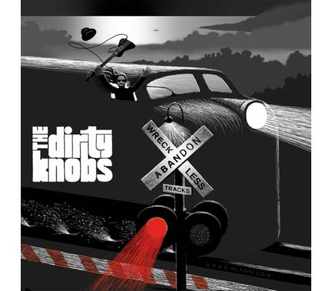 DIRTY KNOBS - WRECKLESS ABANDON LP