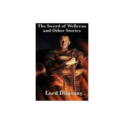 The Sword of Welleran and Other Stories | Lord Dunsany