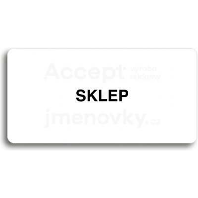 ACCEPT Piktogram SKLEP - bílá tabulka - černý tisk bez rámečku