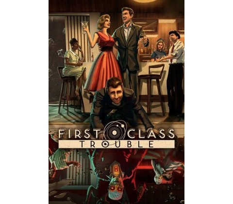 First Class Trouble