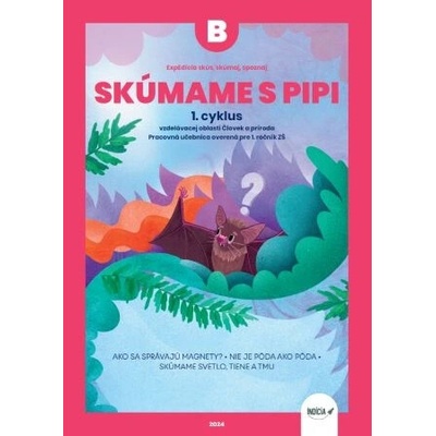 ExpEdícia - Skúmame s PIPI - pracovná učebnica B (1.cyklus) - Kristína Žoldošová