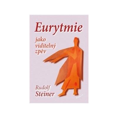 Eurytmie jako viditelný zpěv Rudolf Steiner
