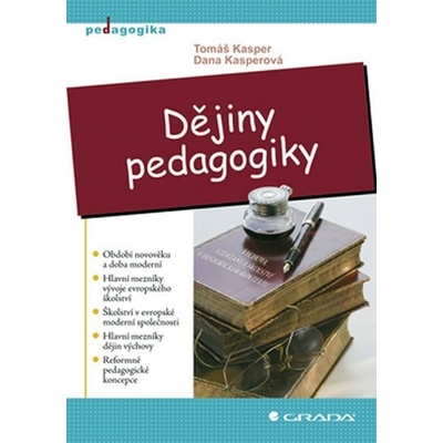Dějiny pedagogiky - Kasper Tomáš, Kasperová Dana