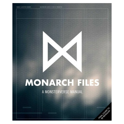 The Monarch Files: A Monsterverse Manual