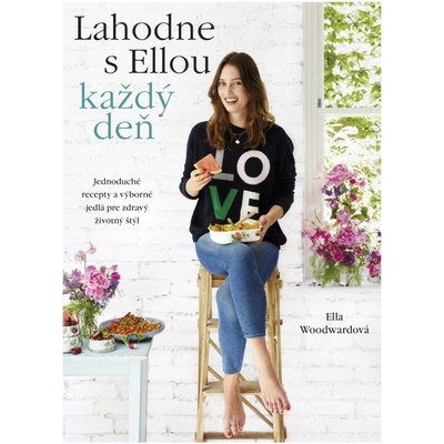 Lahodne s Ellou na každý deň - Ella Woodwardová