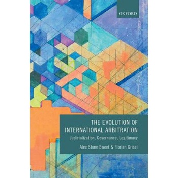 Evolution of International Arbitration | ALEC; G STONE SWEET