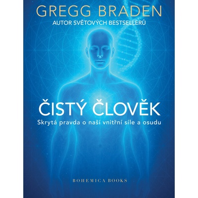 Čistý člověk Gregg Braden