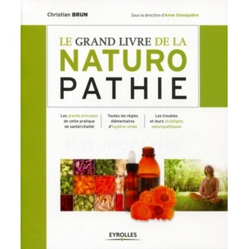 Le grand livre de la naturopathie | Brun