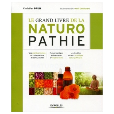 Le grand livre de la naturopathie | Brun