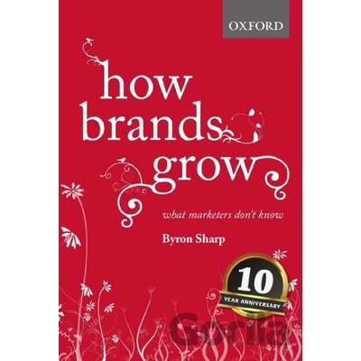 How Brands Grow: What Marketers Dont Know - B. Sharp