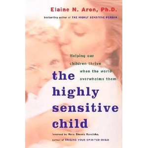 Highly Sensitive Child | Elaine N. Aron (ISBN: 9780767908726)