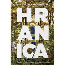 Hranica - Stanislava Harkotová