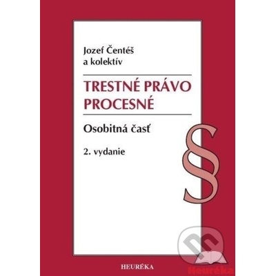 Trestné právo procesné - Jozef Čentéš, kolektív autorov
