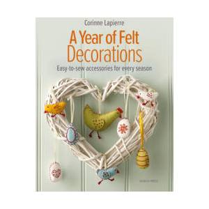 Felt Decorations: Over 35 Easy-To-Sew Accessories for Every Season (ISBN: 9781800920477)