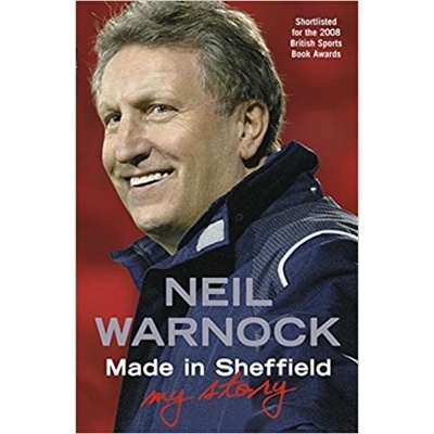 Made in Sheffield : Neil Warnock - My Story