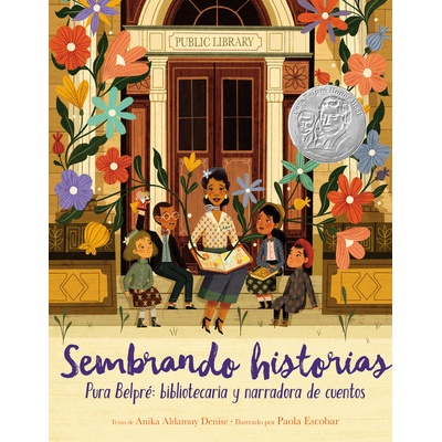 Sembrando Historias: Pura Belpr Bibliotecaria Y Narradora de Cuentos: Planting Stories: The Life of Librarian and Storyteller Pura Belpre Spanish Ed Denise Anika AldamuyPaperback