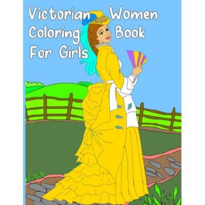 Victorian Women Coloring Book for Girls: Gorgeous Women in Vintage Dresses - Beginner Friendly Designs, Fun for All Ages | Coloring World Books