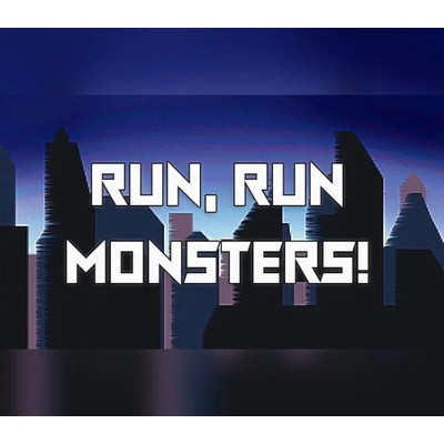 Run, Run, Monsters!