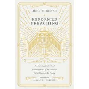 Reformed Preaching | Joel Beeke (ISBN: 9781433559273)