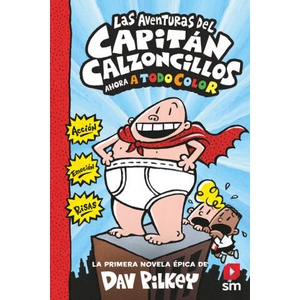 LAS AVENTURAS DEL CAPITÁN CALZONCILLOS | Dav Pilkey (2020)
