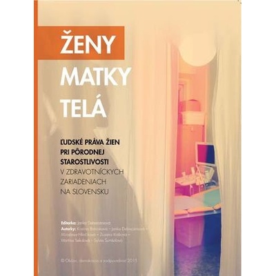 Ženy – Matky – Telá - Kristína Babiaková, Janka Debrecéniová, Miroslava Hlinčíková, Zuzana Krišková, Martina Sekulová, Sylvia Šumšalová