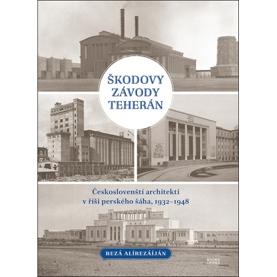 Škodovy závody Teherán - Českoslovenští architekti v říši perského šáha, 1932–1948 - Rezá Alírezáíján