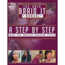 The Hair Braid It Manual: A Step by Step Guide for Popular Braiding Hairstyles (Hopson Afiya)(Paperback)