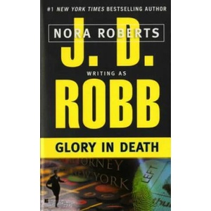 Glory in Death | J. D. Robb, Nora Roberts (ISBN: 9780425150986)
