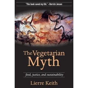 Vegetarian Myth | Lierre Keith (ISBN: 9781604860801)