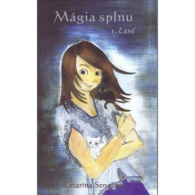 Mágia splnu 1. časť - Katarína Senajová