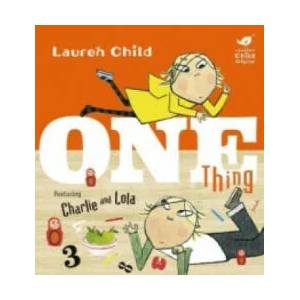 Charlie and Lola: One Thing | Lauren Child (2016)