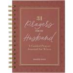Christian Art Publishers 31 Prayers for My Husband; A Guided Prayer Journal