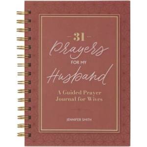 Christian Art Publishers 31 Prayers for My Husband; A Guided Prayer Journal