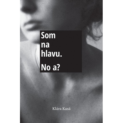 Som na hlavu. No a?